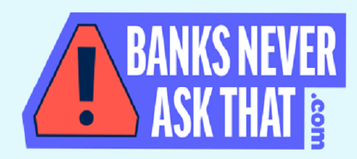 Banks never ask that logo