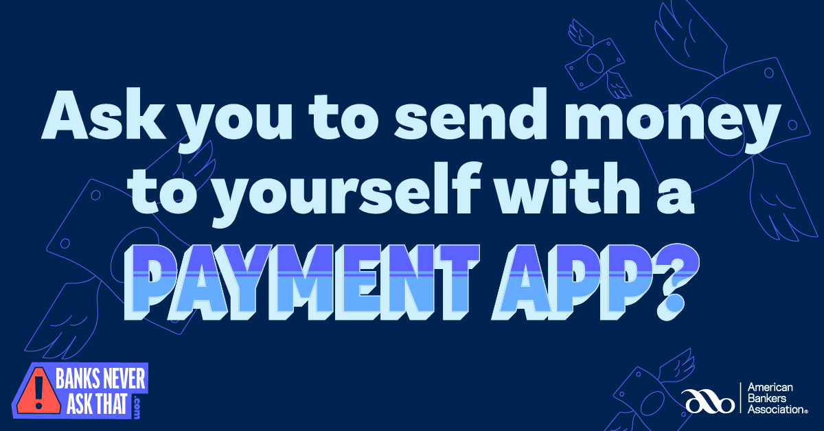 Ask you to send money to yourself with a payment app?