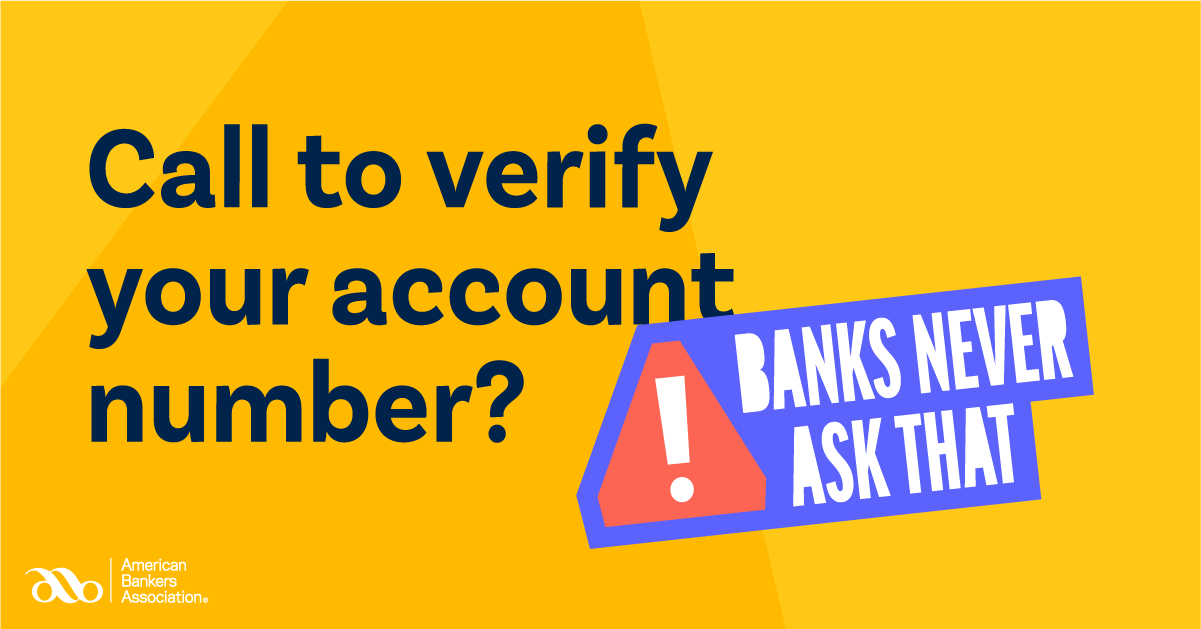 Banks Never Ask That - call to verify your account number?